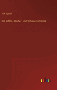 Die Ritter-, R�uber- und Schauerromantik