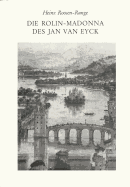 Die Rolin-Madonna Des Jan Van Eyck: Form Und Inhalt