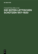 Die Roten Lettischen Sch?tzen 1917-1920
