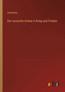 Die Russische Armee in Krieg Und Frieden