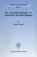 Die 'Sachwalterhaftung' ALS Richterliche Rechtsfortbildung