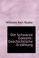Die Schwarze Galeere: Geschichtliche Erzahlung