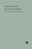 Die Seele ALS System - Busche, Hubertus