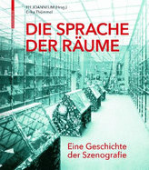 Die Sprache Der R?ume: Eine Geschichte Der Szenografie