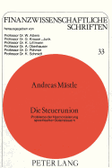 Die Steuerunion: Probleme Der Harmonisierung Spezifischer Guetersteuern