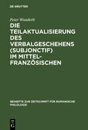 Die Teilaktualisierung des Verbalgeschehens (Subjonctif) im Mittelfranz�sischen