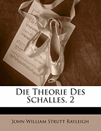 Die Theorie Des Schalles. 2