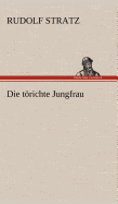 Die Torichte Jungfrau