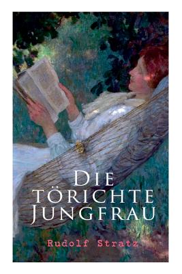 Die Torichte Jungfrau - Stratz, Rudolf