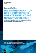Die Transformation der Informationsm?rkte in Richtung Nutzungsfreiheit