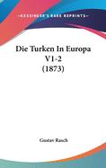 Die Turken in Europa V1-2 (1873)