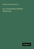 Die "Unsterbliche Geliebte" Beethovens