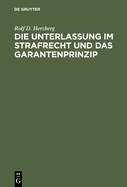 Die Unterlassung Im Strafrecht Und Das Garantenprinzip