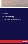 Die Verpfandung: Ein Schauspiel in einem Aufzuge