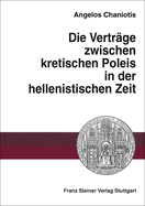 Die Vertr?ge zwischen kretischen Poleis in der hellenistischen Zeit