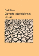Die vierte Industrie bringt uns um