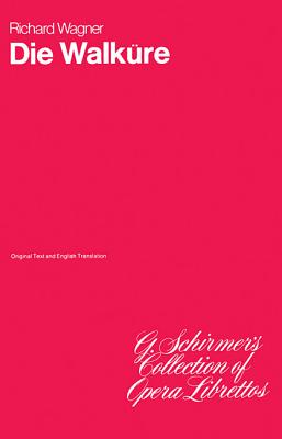 Die Walkure: Libretto - Wagner, Richard (Composer)