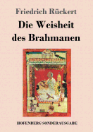 Die Weisheit Des Brahmanen