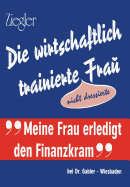Die Wirtschaftlich Trainierte Fra?: Nicht Dressierte