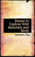 Diease in Captive Wild Mammals and Birds