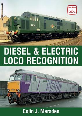 Diesel & Electric Locomotive Recognition Guide - Marsden, Colin J