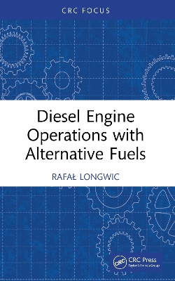Diesel Engine Operations with Alternative Fuels - Longwic, Rafal