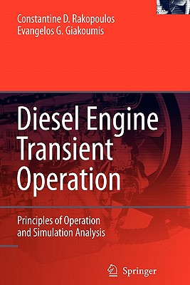 Diesel Engine Transient Operation: Principles of Operation and Simulation Analysis - Rakopoulos, Constantine D, and Giakoumis, Evangelos G