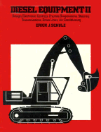 Diesel Equipment II: Design, Electronic Controls, Frames, Suspensions, Steering, Transmissions, Drive Lines, Air Conditioning