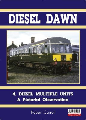 Diesel Part 4: First Generation DMUs - A Pictorial Observation - Reeves, George