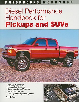 Diesel Performance Handbook for Pickups and Suvs - Watson, Ben