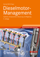 Dieselmotor-Management: Systeme, Komponenten, Steuerung Und Regelung