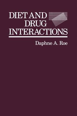 Diet and Drug Interactions - Roe, Daphne A