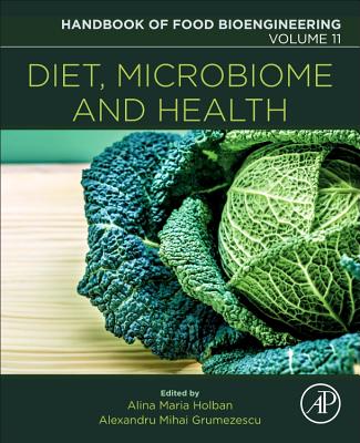 Diet, Microbiome and Health - Grumezescu, Alexandru Mihai, PhD (Editor), and Holban, Alina Maria, PhD (Editor)