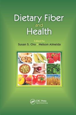 Dietary Fiber and Health - Cho, Susan (Editor), and Almeida, Nelson (Editor)