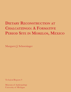 Dietary Reconstruction at Chalcatzingo: A Formative Period Site in Morelos, Mexico Volume 9