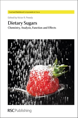 Dietary Sugars: Chemistry, Analysis, Function and Effects - Preedy, Victor R, Prof. (Editor)