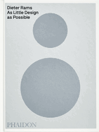 Dieter Rams: As Little Design as Possible
