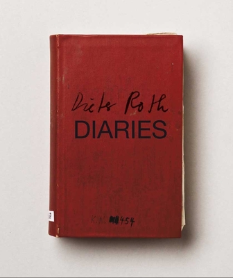 Dieter Roth: Diaries - Bradley, Fiona (Editor), and B�ttner, Andrea, and Lowndes, Sarah