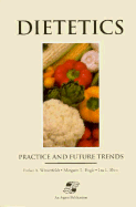 DIETETICS: PRACTICE & FUTURE TRENDS: .