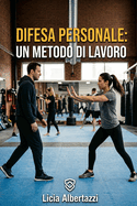 Difesa personale: un metodo di lavoro