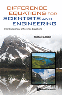 Difference Equations For Scientists And Engineering: Interdisciplinary Difference Equations