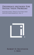 Difference Methods for Initial Value Problems: Interscience Tracts in Pure and Applied Mathematics, No. 4 - Richtmyer, Robert D, and Bers, L (Editor), and Courant, R (Editor)