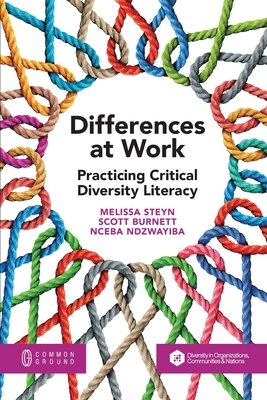 Differences at Work: Practicing Critical Diversity Literacy - Steyn, Melissa, and Burnett, Scott, and Ndzwayiba, Nceba