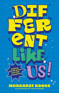 Different Like Us!: Inspiring Real-Life Stories from Kids Everywhere