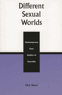 Different Sexual Worlds: Contemporary Case Studies on Sexuality
