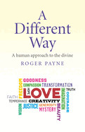 Different Way, A - A human approach to the divine