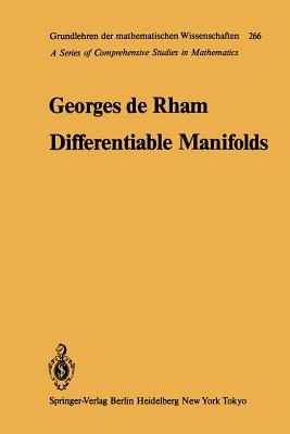 Differentiable Manifolds: Forms, Currents, Harmonic Forms - Rham, Georges De, and Chern, S S (Introduction by), and Smith, F R (Translated by)
