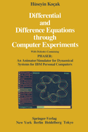 Differential and Difference Equations Through Computer Experiments: With Diskettes Containing Phaser: An Animator/Simulator for Dynamical Systems for IBM Personal Computers