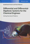Differential and Differential-Algebraic Systems for the Chemical Engineer: Solving Numerical Problems