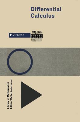 Differential Calculus - Hilton, P J